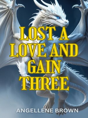 cover image of Lost a Love and Gain Three